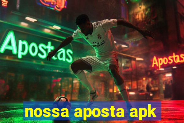nossa aposta apk